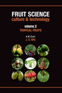 Tropical Fruits: Vol.02: Fruit Science Culture & Technology