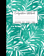 Tropical Palm Composition Notebook College Ruled: Palm Journal, Tropical Notebook, Teal Notebook, Palm Tree Notebook, Composition Notebooks for Girls, School Notebooks, College Notebooks, Composition Notebooks College Ruled, 8.5" X 11"