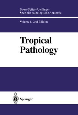 Tropical Pathology - Doerr, W (Editor), and Seifert, G (Editor), and Ashwort, T G (Contributions by)