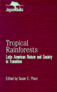 Tropical Rainforests: Latin American Nature and Society in Transition (Jaguar Books on Latin America)