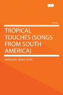 Tropical Touches (Songs from South America)