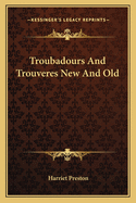 Troubadours and Trouv?res: New and Old