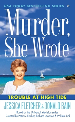 Trouble at High Tide - Fletcher, Jessica, and Bain, Donald