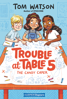 Trouble at Table 5 #1: The Candy Caper - Watson, Tom