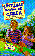 Trouble Down the Creek - Littleton, Mark R, and Norton, Lorabeth (Editor)