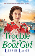 Trouble for the Boat Girl: A page-turning family saga from bestseller Lizzie Lane