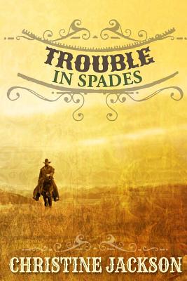 Trouble in Spades - Jackson, Christine