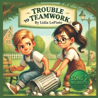 Trouble to Teamwork: A lesson in forgiveness and second chances - Lopinto, Lidia