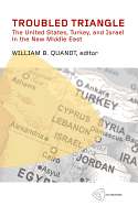 Troubled Triangle: The United States, Turkey, and Israel in the New Middle East