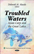 Troubled Waters: Asian Carp & the Great Lakes