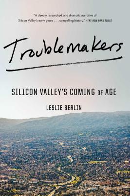 Troublemakers: Silicon Valley's Coming of Age - Berlin, Leslie