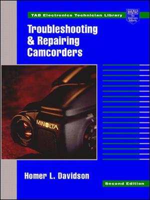 Troubleshooting and Repairing Camcorders - Davidson, Homer L