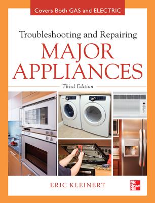 Troubleshooting and Repairing Major Appliances - Kleinert, Eric
