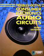 Troubleshooting Consumer Electronic Audio Circuits - Davidson, Homer L