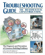 Troubleshooting Guide to Residential Construction - Bliss, Steven (Editor)