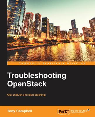 Troubleshooting OpenStack - Campbell, Tony