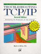 Troubleshooting TCP/IP: Analyzing the Protocols of the Internet