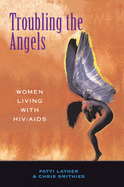 Troubling The Angels: Women Living With Hiv/aids