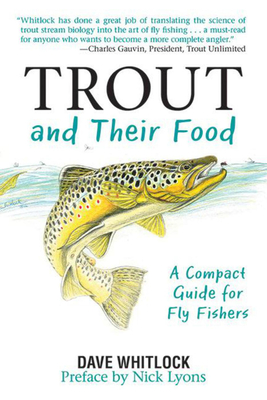 Trout and Their Food: A Compact Guide for Fly Fishers - Whitlock, Dave, and Lyons, Nick (Preface by)