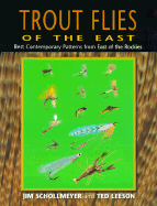 Trout Flies of the East: Best Contemporary Patterns from East of the Rocky Mountains
