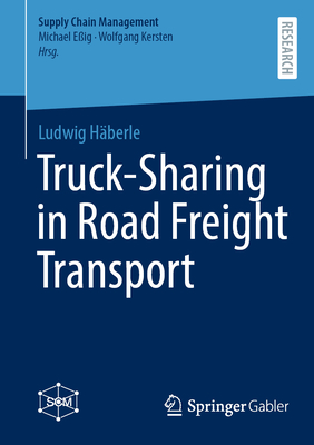 Truck-Sharing in Road Freight Transport - Hberle, Ludwig