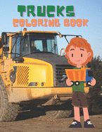Trucks Coloring Book: For Kids Ages 3-5