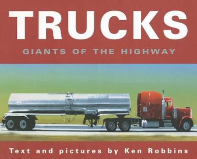 Trucks: Giants of the Highway - Robbins, Ken