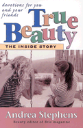 True Beauty: The Inside Story - Stephens, Andrea