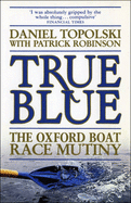 True Blue: Oxford Boat Race Mutiny