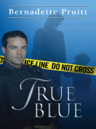 True Blue - Pruitt, Bernadette, PH.D.