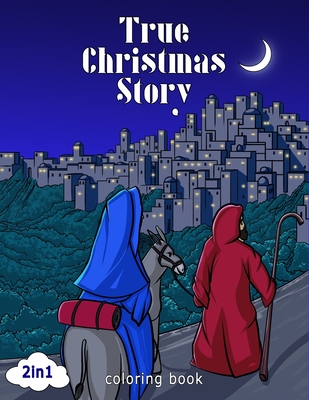 True Christmas Story Coloring Book 2 in 1: A Christmas Bible Coloring ...