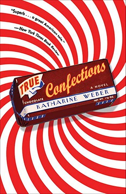 True Confections - Weber, Katharine