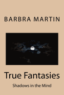 True Fantasies: Shadows in the Mind