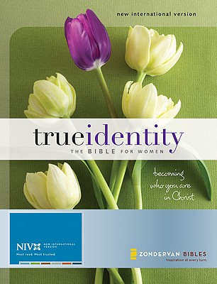 True Identity Bible for Women-NIV: Becoming Who You Are in Christ - Zondervan Bibles (Creator)