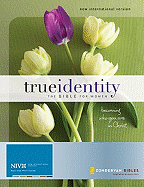 True Identity: The Bible for Women-NIV: Becoming Who You Are in Christ