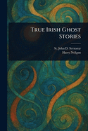 True Irish Ghost Stories