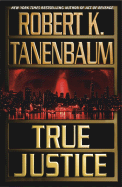 True Justice - Tanenbaum, Robert K