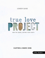 True Love Project - Leader Guide