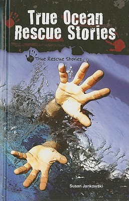 True Ocean Rescue Stories - Jankowski, Susan