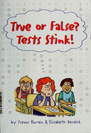 True or False? Tests Stink!