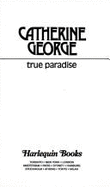 True Paradise - George, Catherine