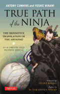 True Path of the Ninja: Translation of the Shoninki, a 17th Century Ninja Training Manual