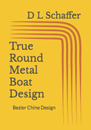 True Round Metal Boat Design: Bezier Chine Design
