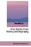 True Stories from History and Biography