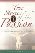 True Stories of the Passion