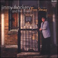 True Stories - Jimmy Thackery & The Drivers