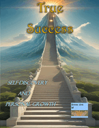 True Success Self-Discovery and Personal Growth