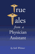 True Tales from a Physician Assistant