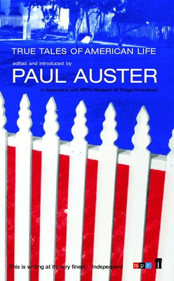 True Tales of American Life - Auster, Paul (Editor)