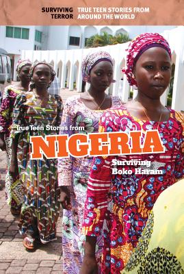 True Teen Stories from Nigeria: Surviving Boko Haram - Thiel, Kristin